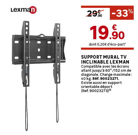dont 0,20€ d’ co part*,Support mural TV inclinable LEXMAN Compatible avec les crans allant jusqu’  60” /152 cm de di...