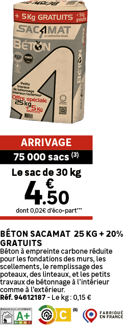 dont 0,02€ d’ co part***,B ton SACAMAT 25 kg + 20% gratuits B ton  empreinte carbone r duite pour les fondations des...