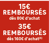 15€ rembours s d s 80€ d’achat 35€ rembours s d s 160€ d’achat(5