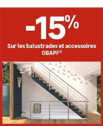  ﻿15﻿﻿%﻿ ﻿Sur les balustrades et accessoires OBAPI(2) 