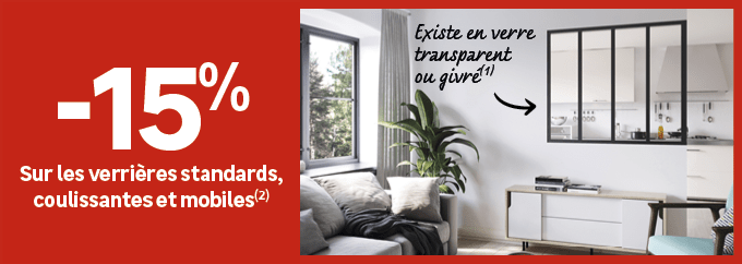 Existe en verre transparent ou givr (1), ﻿15﻿﻿%﻿ ﻿Sur les verri res standards, coulissantes et mobiles(2)
