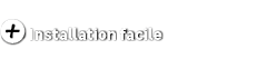 Installation facil