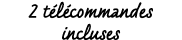 2 t l commandes incluses