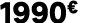 1990€