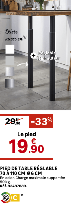 Existe aussi en(1),Le pied, 33%,Pied de table r glable 70  110 cm   6 cm En acier. Charge maximale support e : 50 kg...