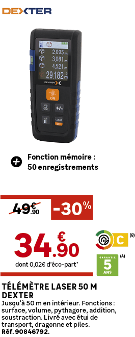 dont 0,02€ d’ co part*,T l m tre laser 50 m DEXTER Jusqu’ 50 m en int rieur. Fonctions : surface, volume, pythagore,...